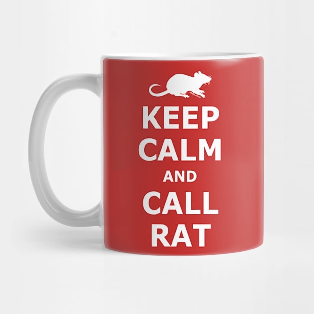 Keep Calm and Call Rat by SpaceDroids